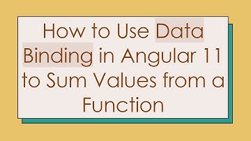 How to Use Data Binding in Angular 11 to Sum Values from a Function