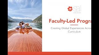 SAI Programs Webinar - Faculty Led Programs: Creating Global Experiences Across the Curriculum