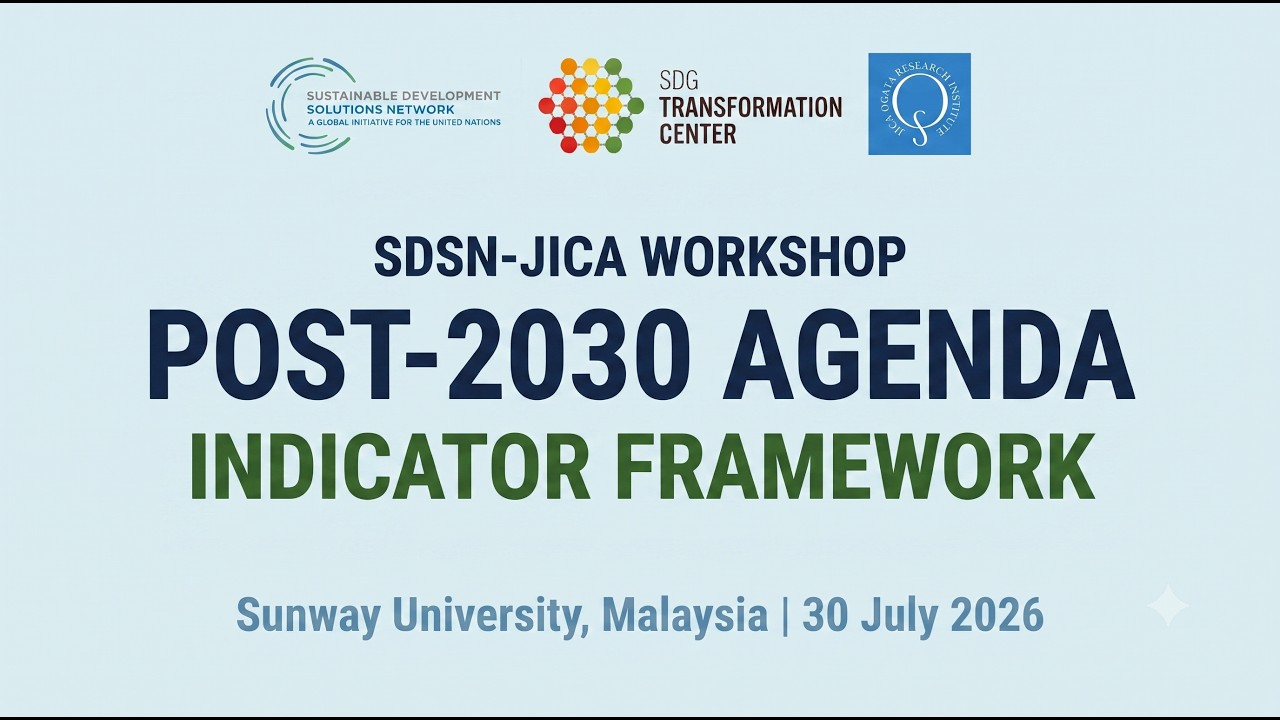 Thumbnail for SDSN-JICA Workshop on Post-2030 Agenda Indicator Framework