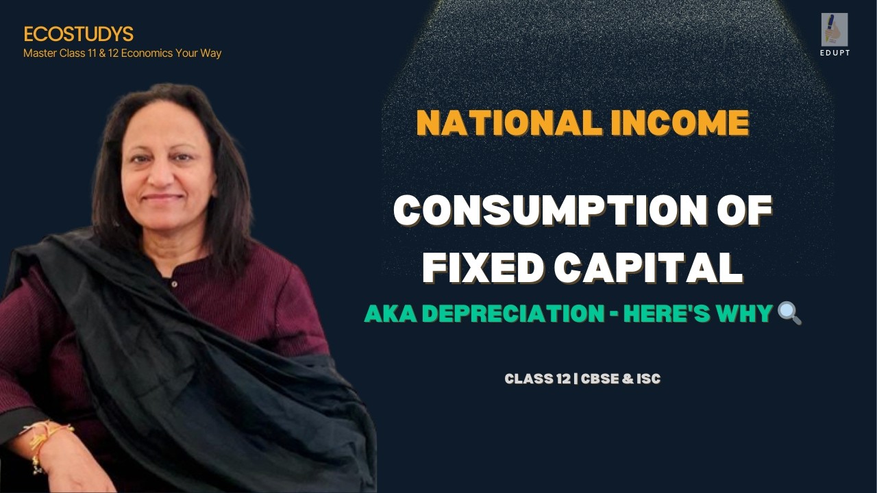 Consumption of Fixed Capital | Class 12 Macroeconomics | CBSE & ISC Board Exam 2026 | EcoStudys