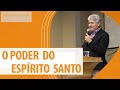 O PODER DO ESPÍRITO SANTO - Hernandes Dias Lopes