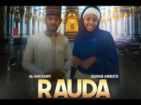 RAUDAH NAJEB AL HAUSAWY FEAT ZAINAB AMBATO