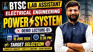🔥 BTSC Lab Assistant | ⚡ Power System | Electrical Engineering | Demo Lecture | Complete Batch #btsc