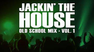 Old School House — 80s Chicago House Mix — Jackin’ The House Vol. 1