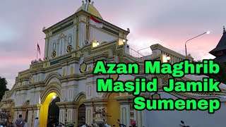 Adzan Maghrib Masjid Jamik Sumenep Irama Mekkah
