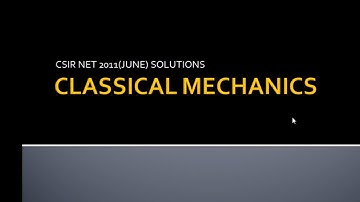 LEC.1.CSIR NET previous year questions on CLASSICAL MECHANICS 2011(june)