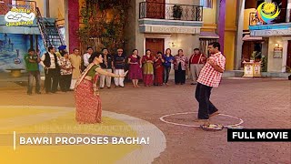 Bawri Proposes Bagha I Full Movie Taarak Mehta Ka Ooltah Chashmah Ep 1323 To 1326