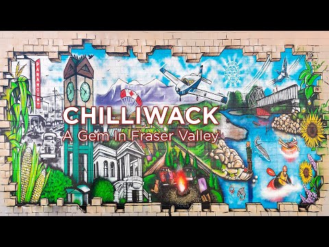 Chilliwack - A Gem In Fraser Valley