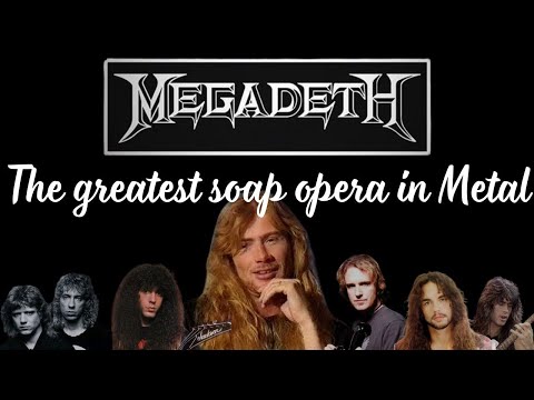 Megadeth - The Greatest Soap Opera in Metal