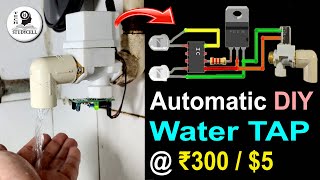 How to make automatic on off water tap using hand under ₹300 / $5 | IR controlled water tap