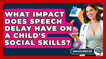 What Impact Does Speech Delay Have On A Child