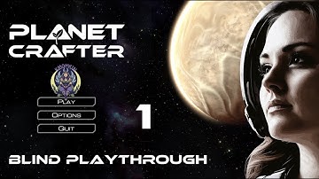 Planet Crafter Ep 1: Blind Playthrough NEW SERIES Thoughtful Lore Playthrough