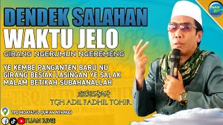 Tgh Adil Fadhil Tohir | Dendek Salahan Waktu |Ceramah Terbaru Lucu |Di Tpq Hidayatul Qur'an  Nyanggi