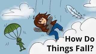 How Do Things Fall