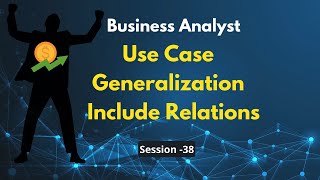 Use Case Generalization in Business Analyst | Include Relationship with example in Business Analyst