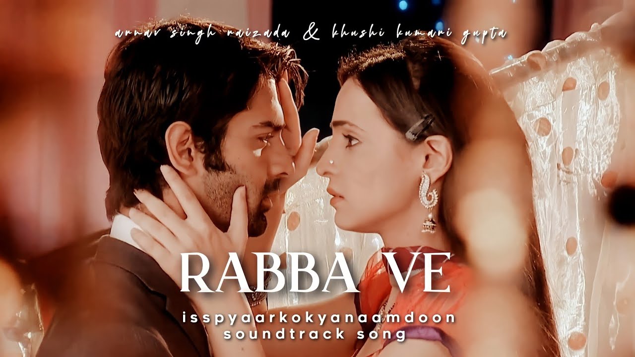 Arnav  Khushi   Rabba Ve