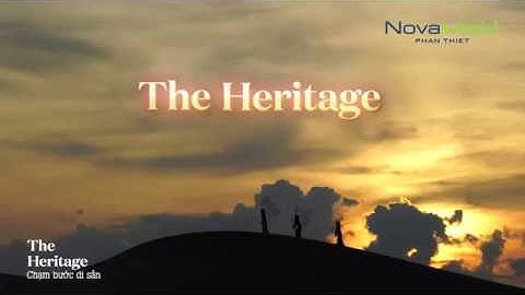 NOVAWORLD PHAN THIẾT   CHẠM BƯỚC DI SẢN VIDEO OFFICIAL