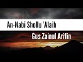 [Lyric] sholawat An-Nabi Shollu 'Alaih - Gus Zainul Arifin