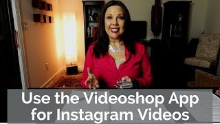 Here's How to Use the Videoshop App for Videos for Instagram