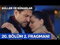Güller Ve Günahlar 20 Bölüm 2 Fragmanı