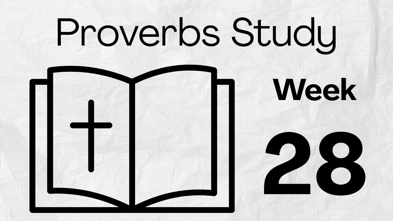 Proverbs Study | Week 28 | 2/11/26