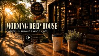 Morning Light Deep House ☀️ | Calm Coffee Vibes &amp; Chill Energy | Beans Pot Lounge