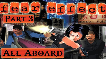 ALL ABOARD | FEAR EFFECT | PART 3