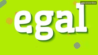 Egal - telaffuz sırrı ortaya çıktı!  'Egal' doğru diyebilir misin?  Şimdi öğrenin!