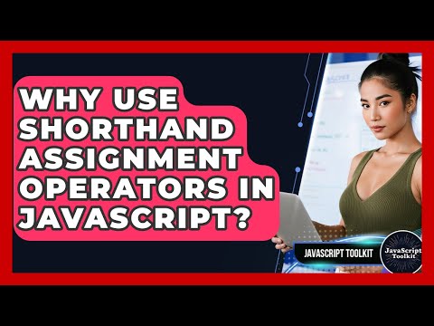Why Use Shorthand Assignment Operators In JavaScript? - JavaScript Toolkit