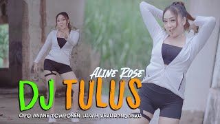 TULUS (REMIX) - ALINE ROSE DJ VIRAL TIKTOK | DUT STYLE | HOREG GLER