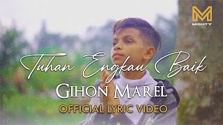 TUHAN ENGKAU BAIK - GIHON MAREL