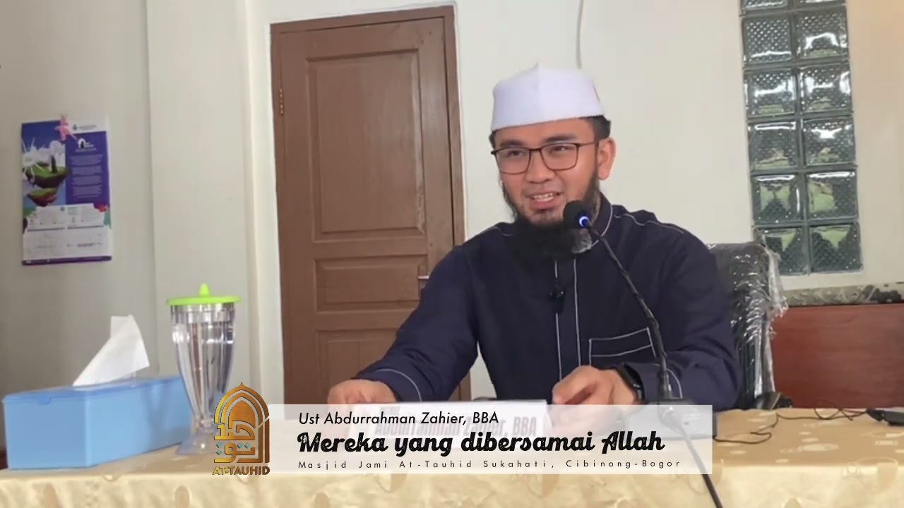Mereka Yang Dibersamai Allah|Ustadz Abdurrahman Zahier,BBA Hafizhahullah