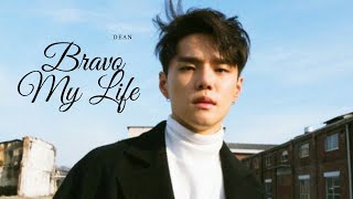 DEAN - Bravo My Life - [FMV]