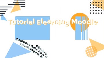 Tutorial eLearning Moodle #3 - Membuat Quiz dengan Soal dari File Blackboard (Examview)