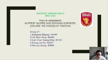 SCIENTIFIC THINKING SKILLS MPU 3332   TITILE OF ASSIGNMENT: SLIPPERY SLOPES AND STICKING SURFACES: E