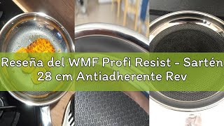 Reseña del WMF Profi Resist - Sartén 28 cm Antiadherente Revestida con Material Multicapa Alveolar,
