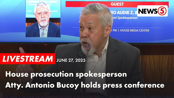 LIVE | House prosecution spokesperson Atty. Antonio Bucoy holds press conference