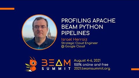 Beam Summit 2021 - Profiling Apache Beam Python pipelines