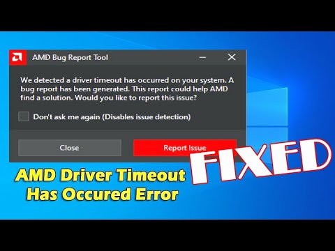 #1 Fix AMD Driver Timeout Has Occurred Error Windows 11 & 10? Mới Nhất