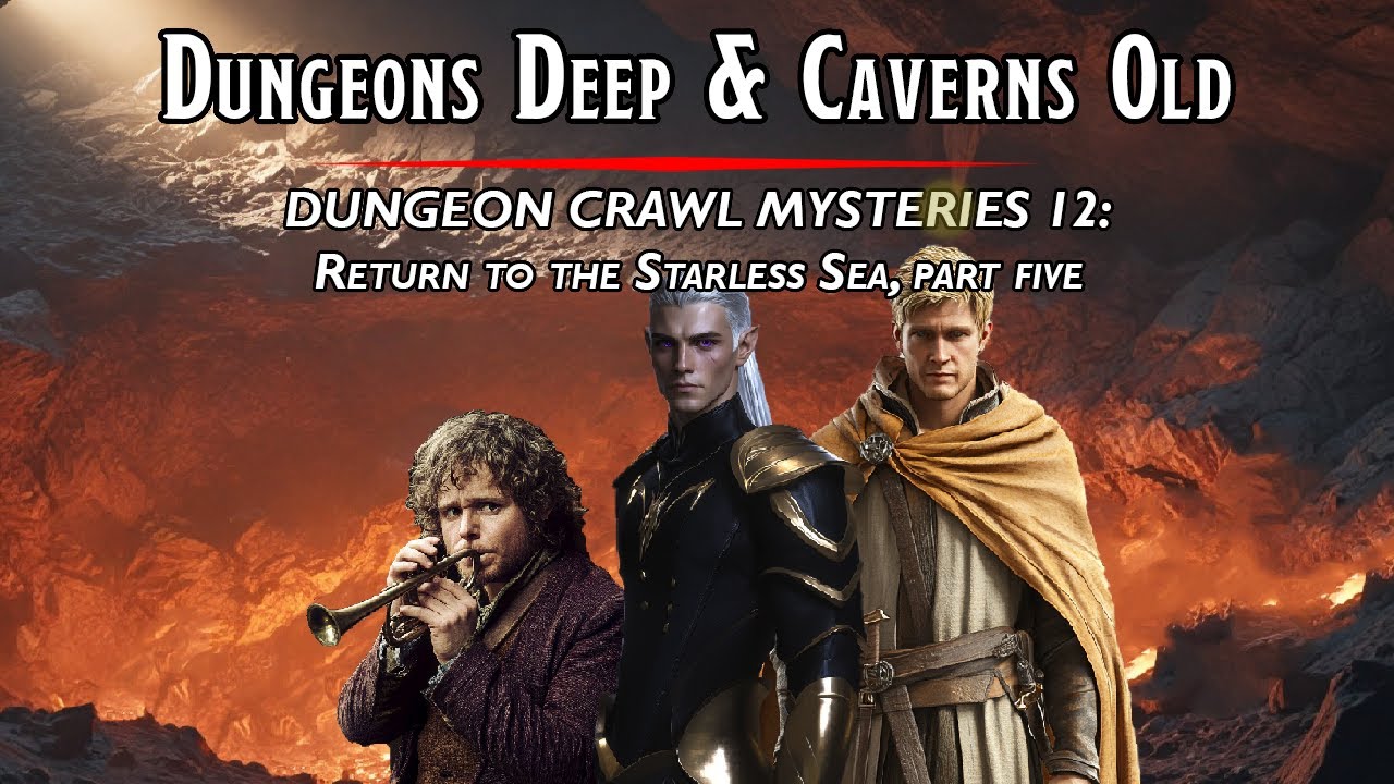 [Session 12] Dungeon Crawl Mysteries - Return to the Starless Sea, Part 5