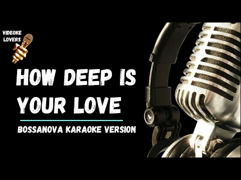 Video thumbnail for How Deep Is Your Love - Beegees (Karaoke Bossanova Female Version)