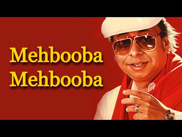 Mehbooba Mehbooba - Sholay - RD Burman [Remastered]