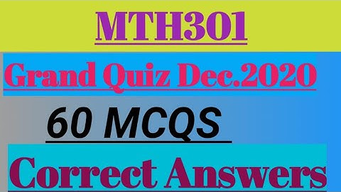 MTH301 Grand Quiz Dec.2020 || MTH301/MTH202 Grand Quiz by ISI LEARNING