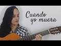 CUANDO YO MUERA - Milena Hernández