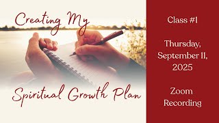 Creating My Spiritual Growth Plan | Thursday Evening Class | September 11, 2025