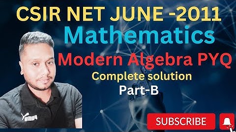 June-2011//part-b //modern algebra//Mathematics//Csir net Mathematics PYQ//Abstract algebra//
