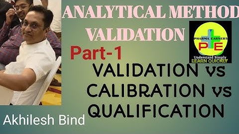 ANALYTICAL METHOD VALIDATION - Calibration vs Validation vs Qualification