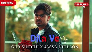 Dila Ve , Gur Sidhu Ft Jassa Dhillon | New Punjabi Song@JassaDhillon1 @tseries