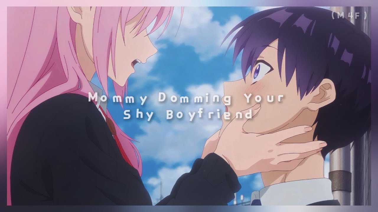 Mommy Domming Your Shy Boyfriend (M4F) (Cuddling) (Dom Listener) (Rambles) ASMR RP