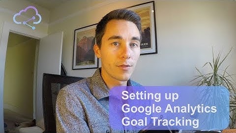 How to set up Google Analytics goal tracking